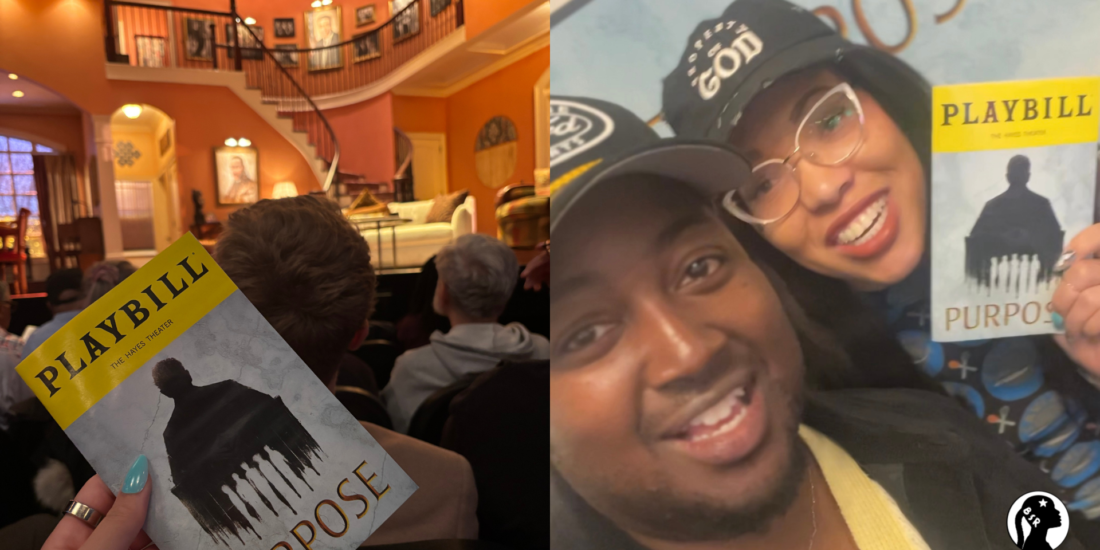 Left: hand holding a playbill with the title PURPOSE; Right: a man and woman smile holding a playbill that reads PURPOSE
